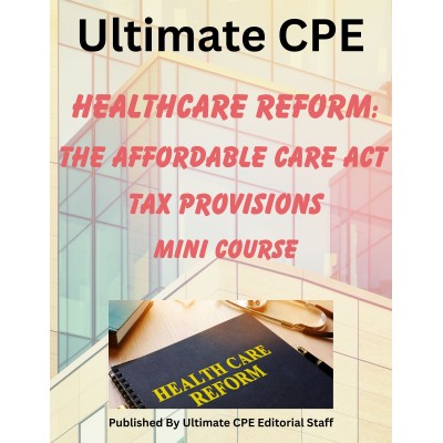Healthcare Reform: The Affordable Care Act Tax Provisions 2026 Mini Course